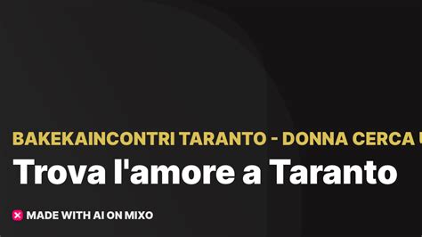 bakekaincontritaranto|Escort Taranto, Donna Cerca Uomo Taranto